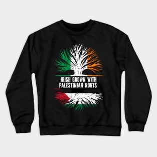 Irish Grown With Palestinian Roots Ireland Flag Crewneck Sweatshirt